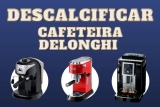 Cómo descalcificar cafetera Delonghi – Conoce el paso a paso